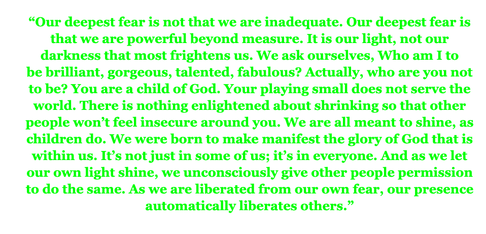 The quote under my about section of my original blog v2. Our deepest fear is not that we are inadequate.... | www.awakeascending.com